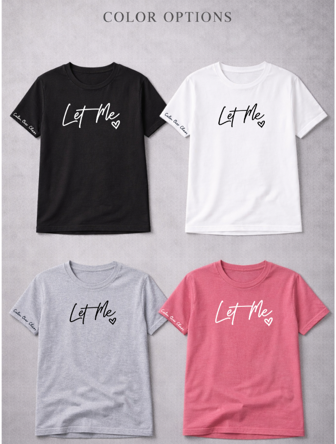 Let Me Tee - Roundneck